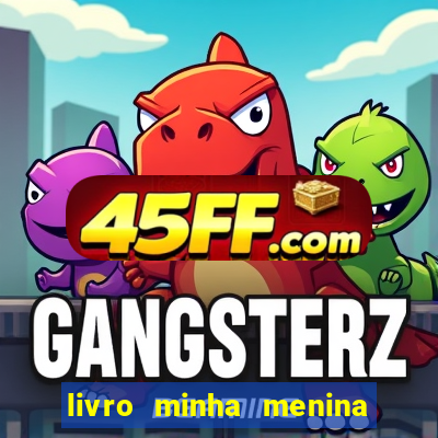 livro minha menina isabella castrioti pdf grátis download